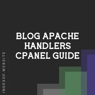 cPanel Apache Handlers Guide 2026: Optimize File Processing & SEO | Logo - Indexof